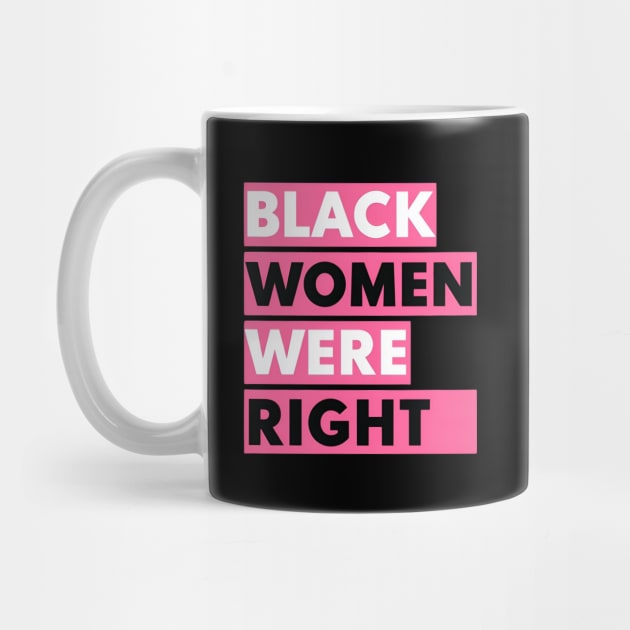 Black-Women-Were-Right by Creatifly Graphic Tees